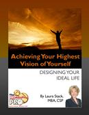 Achieving Your Highest Vision of Yourself - Designing Your Ideal Life by Laura Stack