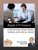 Apply 3V Impact: Strengthen Your Visual, Verbal and Vocal Image, an ebook by Laura Stack