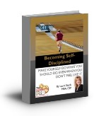 Becoming Self-Disciplined: Make Yourself Do What You Should Do, Even When You Don&rsquo;t Feel Like It, an eBook by Laura Stack