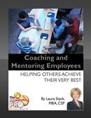 Coaching and Mentoring Employees: Helping Others Achieve Their Very Best, an eBook by Laura Stack