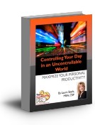 Controlling Your Day in an Uncontrollable World: Maximize Your Personal Productivity, an eBook by Laura Stack