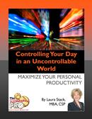 Controlling Your Day in an Uncontrollable World: Maximize Your Personal Productivity, an eBook by Laura Stack