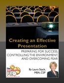 Creating an Effective Presentation - Preparing for Success, Controlling the Environment, and Overcoming Fear by Laura Stack