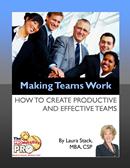 Making Teams Work - How to Create Productive and Effective Teams by Laura Stack