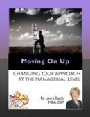 Moving on UP - Changing Your Approach at the Managerial Level by Laura Stack