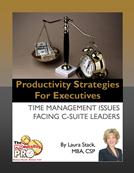 Productivity Strategies for Executives - Time Management Issues Facing C-Suite Leaders by Laura Stack