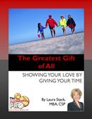The Greatest Gift of All - Showing Your Love by Giving Your Time by Laura Stack