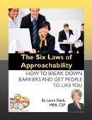 The Six Laws of Approachability - How to Break Down Barriers and Get People to Like You by Laura Stack