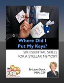 Where Did I Put My Keys - Six Essential Skills for a Stellar Memory by Laura Stack