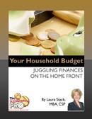 Your Household Budget - Juggling Finances on the Home Front by Laura Stack