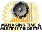 Managing Time and Multiple Priorities